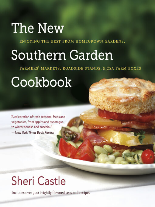 Title details for The New Southern Garden Cookbook by Sheri Castle - Available